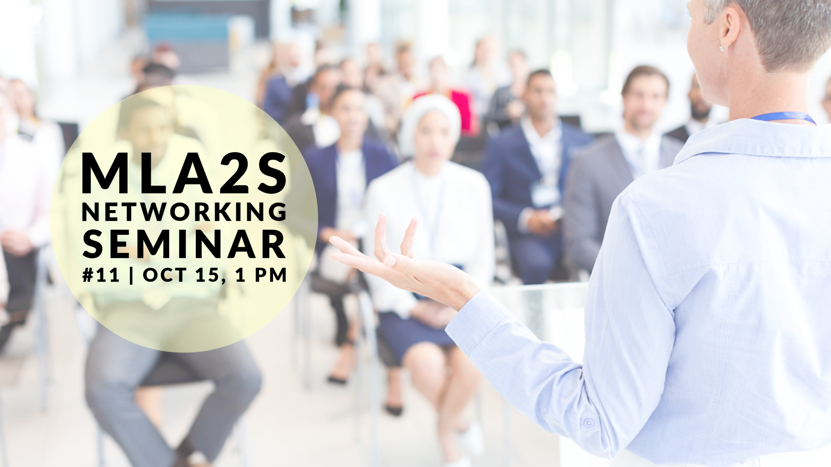 Event graphic for the MLA2S Networking Seminar #11 on October 15 at 1 p.m., shown over a photo of a speaker addressing an audience.