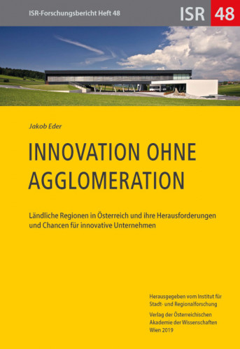 ISR Forschungsbericht 48: Innovation ohne Agglomeration