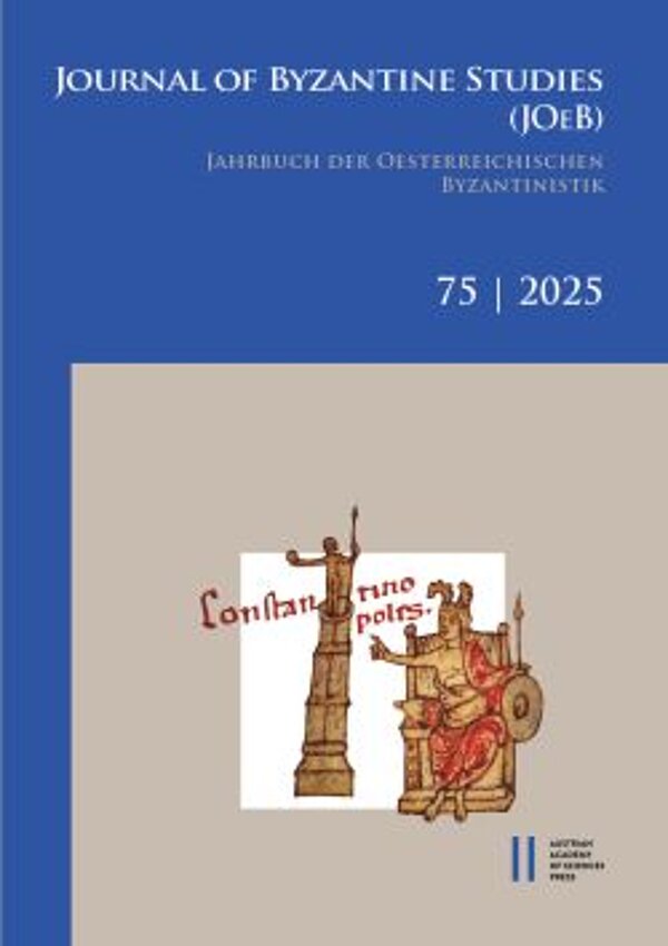 Journal of Byzantine Studies (JOeB) / Jahrbuch der Österreichischen Byzantinistik 75 (2025)