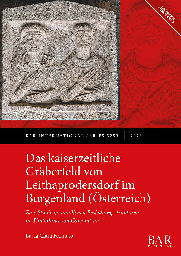 Das kaiserzeitliche Gräberfeld von Leithaprodersdorf im Burgenland (Österreich)