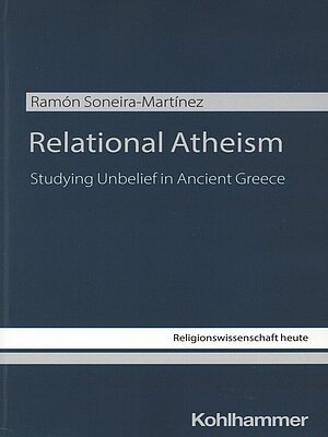 Relational Atheism: Studying Unbelief in Ancient Greece