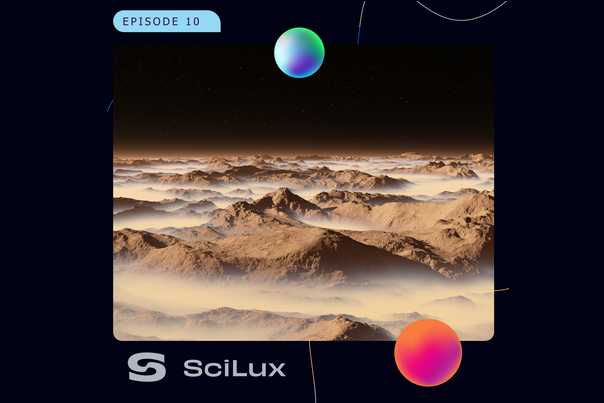 The image shows brown mountains with white haze between them. In the background is the dark expanse of space with colorful circles and the text “SciLux Episode 10.”