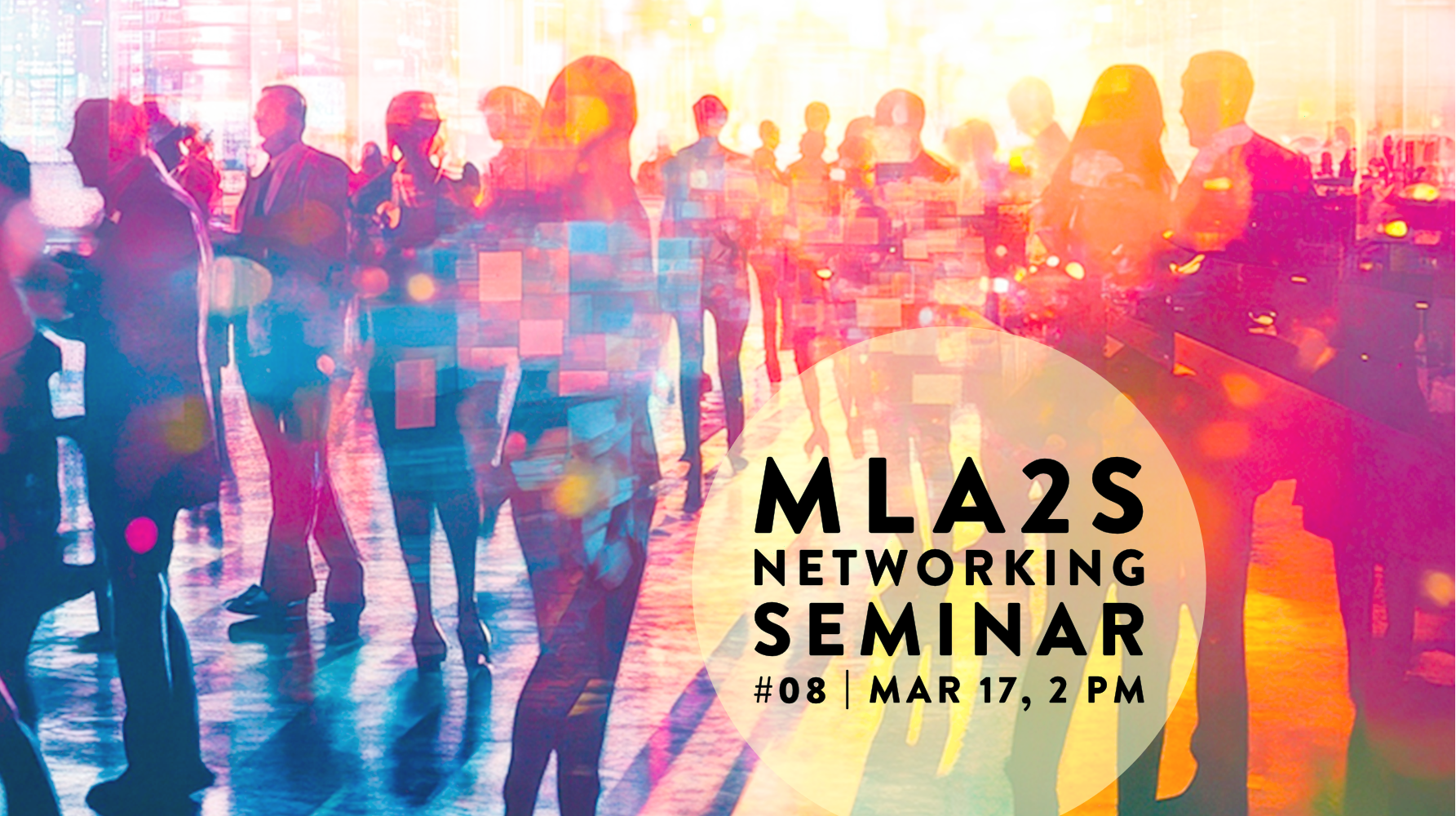Colorful digital illustration of people networking at an event, with text announcing the MLA2S Networking Seminar #08