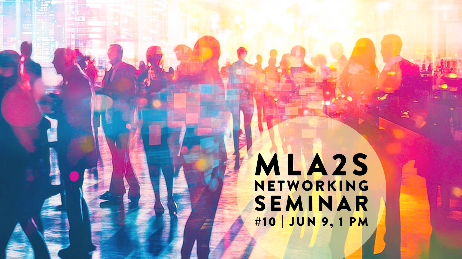 Colorful digital illustration of people networking at an event, with text announcing the MLA2S Networking Seminar #10