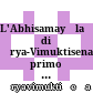 L'Abhisamayālaṃkāravṛtti di Ārya-Vimuktisena : primo abhisamaya: testo e note critiche