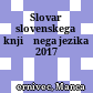 Slovar slovenskega knjižnega jezika 2017