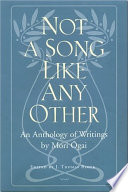 Not a Song Like Any Other : : An Anthology of Writings by Mori Ogai /