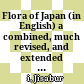 Flora of Japan (in English) : a combined, much revised, and extended translation by the author of his 日本植物誌 Flora of Japan, (1953) and 日本植物誌シダ篇 Flora of Japan-Pteridophyta (1957)