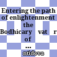 Entering the path of enlightenment : the Bodhicaryāvatāra of the Buddhist poet Śāntideva