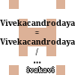 विवेकचन्द्रोदयनाटकम् / शिवकवि-विरचितम्<br/>Vivekacandrodayanāṭakam : = Vivekacandrodaya-nāṭaka / of Śiva-kavi