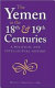 The Yemen in the 18th & 19th centuries : a political and intellectual history
