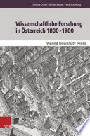 Wissenschaftliche Forschung in Österreich 1800-1900 : Spezialisierung, Organisation, Praxis