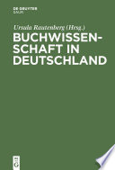 Buchwissenschaft in Deutschland : : Ein Handbuch /