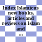 Index Islamicus : new books, articles and reviews on Islam and the Muslim world