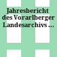 Jahresbericht des Vorarlberger Landesarchivs ...