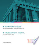 Im Schatten der Eule : die Universitätsbibliothek der Technischen Universität Wien = In the shadow of the owl : the TU Wien University library