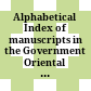 Alphabetical Index of manuscripts in the Government Oriental Mss. Library, Madras : sanskrit, telugu, tamil, kanarese, malayalam, mahráthi, uriya, arabic, persian and hindustani