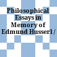 Philosophical Essays in Memory of Edmund Husserl /