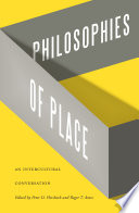 Philosophies of Place : : An Intercultural Conversation /