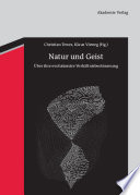 Natur und Geist : : Über ihre evolutionäre Verhältnisbestimmung /