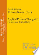 Applied Process Thought II : : Following a Trail Ablaze /