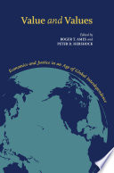 Value and Values : : Economics and Justice in an Age of Global Interdependence /