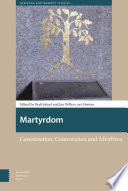 Martyrdom : : Canonisation, Contestation and Afterlives /