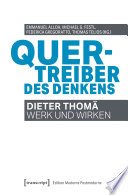 Quertreiber des Denkens : : Dieter Thomä - Werk und Wirken /