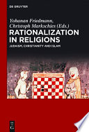 Rationalization in Religions : : Judaism, Christianity and Islam /