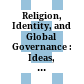 Religion, Identity, and Global Governance : : Ideas, Evidence, and Practice /