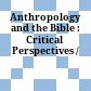 Anthropology and the Bible : : Critical Perspectives /