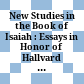 New Studies in the Book of Isaiah : : Essays in Honor of Hallvard Hagelia /