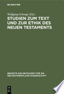 Studien zum Text und zur Ethik des Neuen Testaments : : Festschrift zum 80. Geburtstag von Heinrich Greeven /