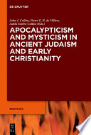 Apocalypticism and Mysticism in Ancient Judaism and Early Christianity /
