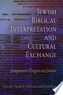 Jewish Biblical Interpretation and Cultural Exchange : : Comparative Exegesis in Context /