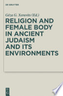 Religion and Female Body in Ancient Judaism and Its Environments /