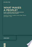 What Makes a People? : : Early Jewish Ideas of Peoplehood and Their Evolving Impact /