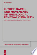 Luther, Barth, and Movements of Theological Renewal (1918-1933) /