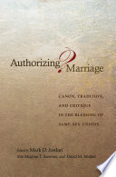 Authorizing Marriage? : : Canon, Tradition, and Critique in the Blessing of Same-Sex Unions /