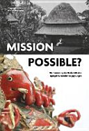 Mission possible? : die Sammlung der Basler Mission als Spiegel kultureller Begegnungen ; [Publ. anlässlich der Ausstellung ..., 22. Mai 2015 - 04. Oktober 2015]