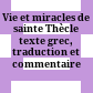 Vie et miracles de sainte Thècle : texte grec, traduction et commentaire
