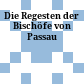 Die Regesten der Bischöfe von Passau