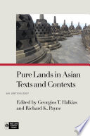 Pure Lands in Asian Texts and Contexts : : An Anthology /