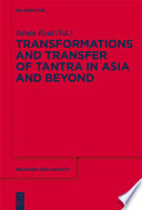 Transformations and Transfer of Tantra in Asia and Beyond /