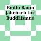 Bodhi-Baum : Jahrbuch für Buddhismus
