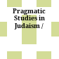 Pragmatic Studies in Judaism /