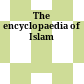 The encyclopaedia of Islam
