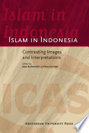 Islam in Indonesia : : Contrasting Images and Interpretations /