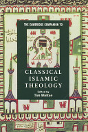 The Cambridge companion to classical Islamic theology
