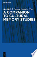 Cultural Memory Studies : : An International and Interdisciplinary Handbook /